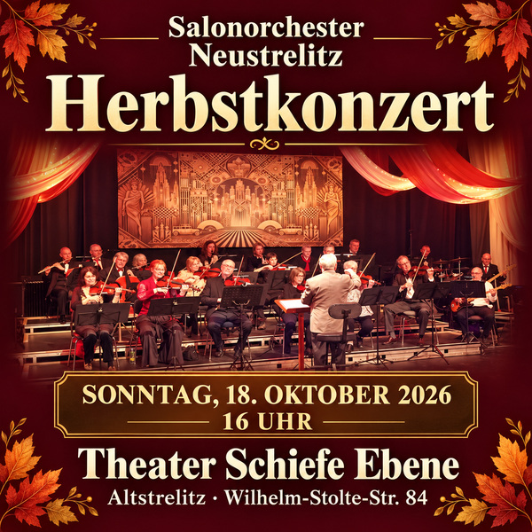 Herbstkonzert des Salonorchesters Neustrelitz am 18. Oktober 2026 um 16 Uhr im Theater Schiefe Ebene